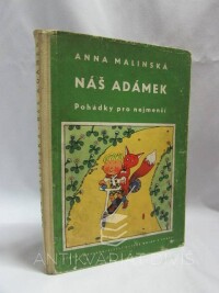 Malinská, Anna, Náš Adámek: Pohádky pro nejmenší, 1950