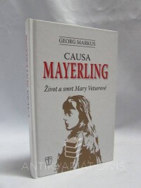 Markus, Georg, Causa Mayerling: Život a smrt Mary Vetserové, 2012