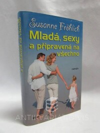 Fröhlich, Susanne, Mladá, sexy a připravená na všechno, 2010