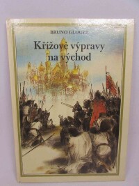 Gloger, Bruno, Křížové výpravy na východ, 0