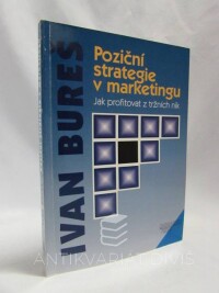 Bureš, Ivan, Poziční strategie v marketingu - Jak profitovat z tržních nik, 1998
