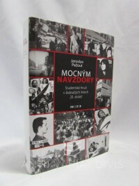 Pažout, Jaroslav, Mocným navzdory: Studentské hnutí v šedesátých letech 20. století, 2008
