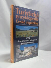 kolektiv, autorů, Turistická encyklopedie České republiky: 3000 historických a přírodních pozoruhodností, Národní parky a CHKO České republiky, 2010