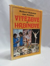 Kotrba, Jan, Bakalář, Robert, Vítězové a hrdinové, 1981