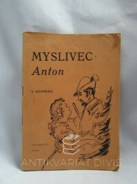 Kosmák, Václav, Myslivec Anton, 1948