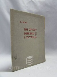 Sova, Antonín, Tři zpěvy dnešků i zítřků, 1905