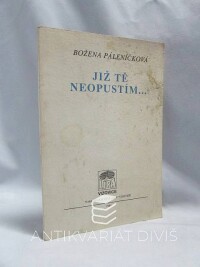 Paleníčková, Božena, Již tě neopustím..., 1993
