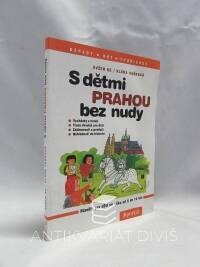 Ge, Evžen, Vaňková, Klára, S dětmi Prahou bez nudy: Náměty pro děti ve věku od 5 do 14 let, 1999