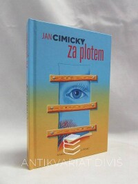 Cimický, Jan, Za plotem, 2017
