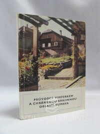 kolektiv, autorů, Průvodce Vimperkem a chráněnou krajinnou oblastí Šumava, 1979