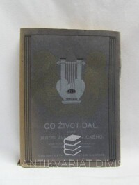 Vrchlický, Jaroslav, Co život dal, 1926