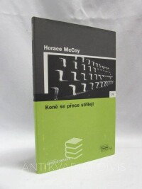 McCoy, Horace, Koně se přece střílejí, 2005