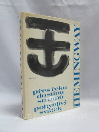 Hemingway, Ernest, Přes řeku do stínu stromů, Pohyblivý svátek, 1978