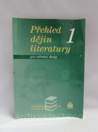 Soukal, Josef, Přehled dějin literatury pro střední školy 1, 2006