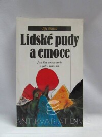 Šimek, Jiří, Lidské pudy a emoce: Jak jim porozumět a jak s nimi žít, 1995