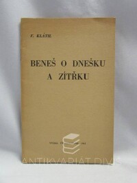 Klátil, F., Beneš o dnešku a zítřku, 1945