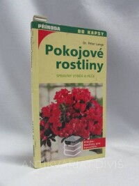 Lange, Peter, Pokojové rostliny: Správný výběr a péče, 2002