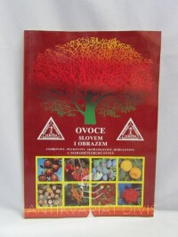 kolektiv, autorů, Ovoce slovem i obrazem: Jádroviny, peckoviny, skořápkoviny, bobuloviny a netradiční druhy ovoce, 1992