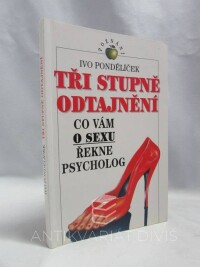 Pondělíček, Ivo, Tři stupně odtajnění: Co vám o sexu řekne psycholog, 1996