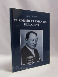 Čierny, Ján, Vladimír Clementis diplomat, 1999