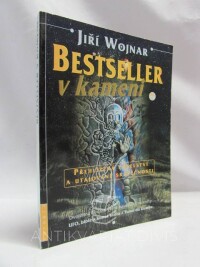 Wojnar, Jiří, Bestseller v kameni I: Přehlížená poselství a utajované skutečnosti, 2003