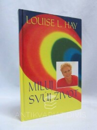 Hay, Louise L., Miluj svůj život, 2008