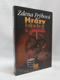 Frýbová, Zdena, Hrůzy lásky a nenávisti, 2008