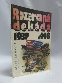 Halla, Milan Jan, Rozervaná dekáda 1938-1948, 1992