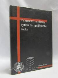 Šedivý, Jaroslav, Tajemství a hříchy rytířů templářského řádu, 1999