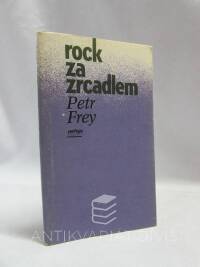 Frey, Petr, Rock za zrcadlem, 1990