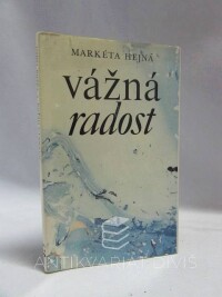 Hejná, Markéta, Vážná radost (verše z let 1969-1989), 1991