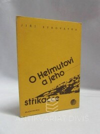 Syrovátka, Jiří, O Helmutovi a jeho stříkačce, 1991