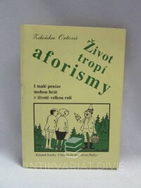 Ortová, Zdeňka, Život tropí aforismy, 1992