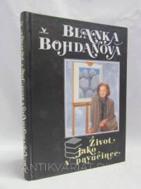 Bohdanová, Blanka, Život jako v pavučince, 1995