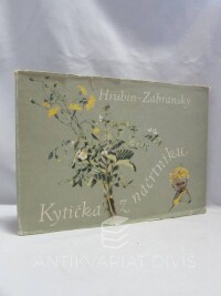 Hrubín, František, Kytička z náčrtníku, 1984