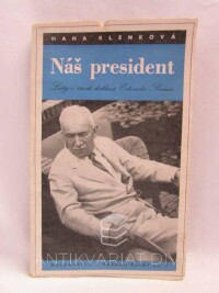 Klenková, Hana, Náš president - Listy o životě doktora Edvarda Beneše, 1947