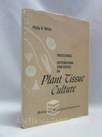 White, Philip R., Proceedings of an international conference on Plant Tissue Culture, 1965