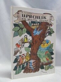Sekora, Ondřej, Uprchlík na ptačím stromě, 2001