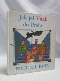 Říha, Bohumil, Jak jel Vítek do Prahy, 1977