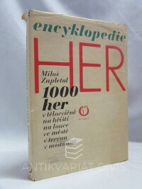 Zapletal, Miloš, Encyklopedie her: 1000 her v tělocvičně, na hřišti, na louce, ve městě, v terénu, v místnosti, 1975