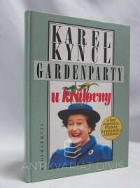 Kyncl, Karel, Gardenparty u královny a jiné reportáže, fejetony a poznámky z Británie, 1997