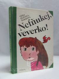 Plívová-Šimková, Věra, Nefňukej veverko!, 1989