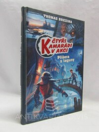 Brezina, Thomas, Čtyři kamarádi v akci - Příšera z laguny, 2016