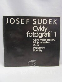 Sudek, Josef, Cykly fotografií 1: Okno mého ateliéru, Moje zahrádka, Zátiši, Poznámky, Portréty, 1983