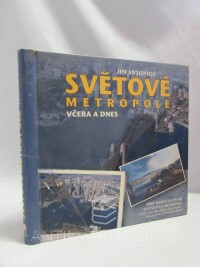 Antoniou, Jim, Světové metropole včera a dnes, 2004