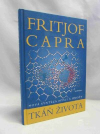 Capra, Fritjof, Tkáň života - Nová syntéza mysli a hmoty, 2004