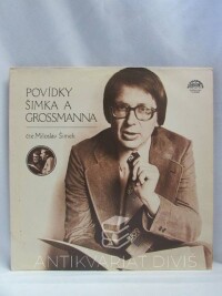 Šimek, Miloslav, Grossmann, Jiří, Povídky Šimka a Grossmanna (čte Miloslav Šimek), 1979