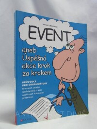 Lattenberg, Vivien, Event aneb Úspěšná akce krok za krokem - Příručka pro organizátory, 2010