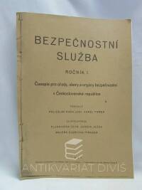 Tomek, Karel, Ježek, Josef, Pinkasa, Oldřich, Bezpečnostní služba: ročník I. (Ćasopis pro úřady, sbory a orgány bezpečnostní v Československé republice), 2007