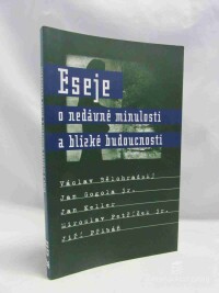 Keller, Jan, Přibáň, Jiří, Gogola, Jan, Petříček, Miroslav, Bělohradksý, Václav, Eseje o nedávné a blízké budoucnosti, 1999
